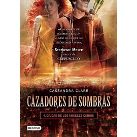 Cazadores De Sombras 4: Ciudad De Los Angeles Caidos 