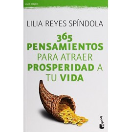 365 Pensamientos Para Atraer Prosperidad A Tu Vida Reyes Espindola, Lilia