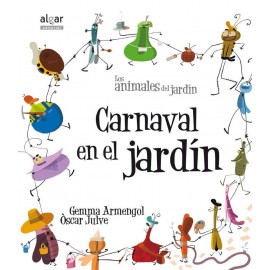 Algar Animales Del Jardin. Carnaval En El Jardín (imprenta) Armengol, Gemma