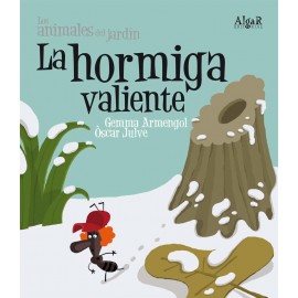 Algar Animales Del Jardin. Hormiga Valiente (imprenta) Armengol, Gemma