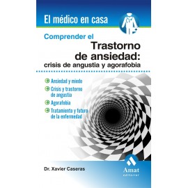 Amat Comprender El Trastorno De Ansiedad Caseras, Xavier