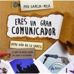 Amat Eres Un Gran Comunicador (pero Aun No Lo Sabes) Garcia-mila, Pau