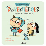 Edebe Superheroes Tambien Se Sienten Solos Lee,isaura