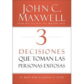 Nelson 3 Decisiones Que Toman Las Personas Exitosas Maxwell