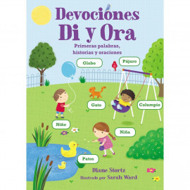 Devociones Di Y Ora: Primeras Palabras, Historias Y Oraciones 