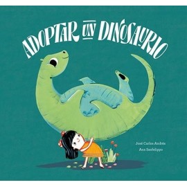 Nubeocho Adoptar Un Dinosaurio José Carlos Andrés · Ana Sanfelippo