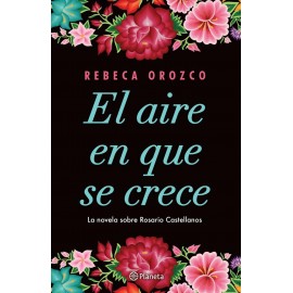 Planeta Aire En Que Se Crece, El Orozco, Rebeca