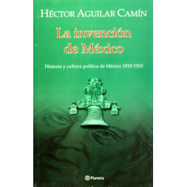 Planeta Invención De México Héctor Aguilar Camín