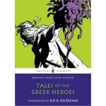 Puffin Puffin Classics: Tales Of The Greek Heroes Lancelyn Green, Roger