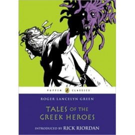 Puffin Puffin Classics: Tales Of The Greek Heroes Lancelyn Green, Roger