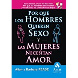 Amat Por Que Los Hombres Quieren Sexo Y Las Mujeres Necesitan Amor Pease, Allan