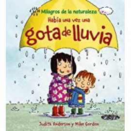 Anaya Milagros De La Naturaleza Habia Una Vez Una Gota De Lluvia Anderson, Judith